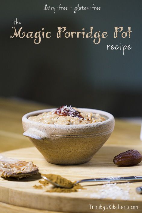 Magic Porridge Pot - gluten-free date sweetened porridge by Trinity #vegan