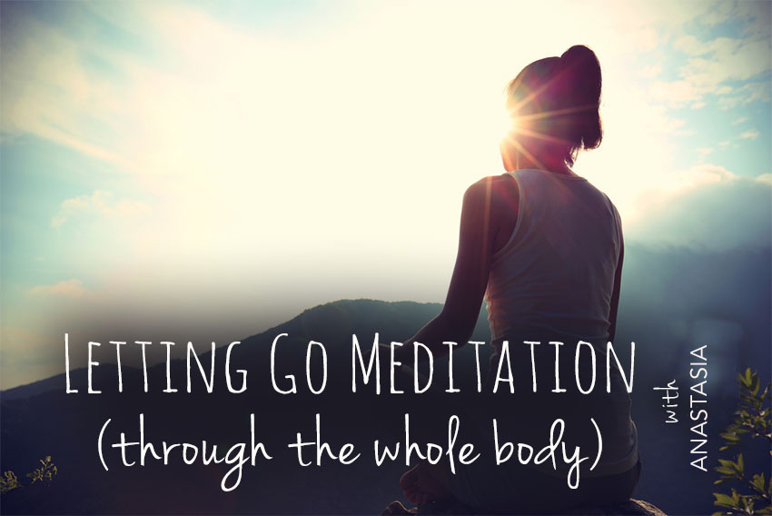 Letting go meditation with Anastasia